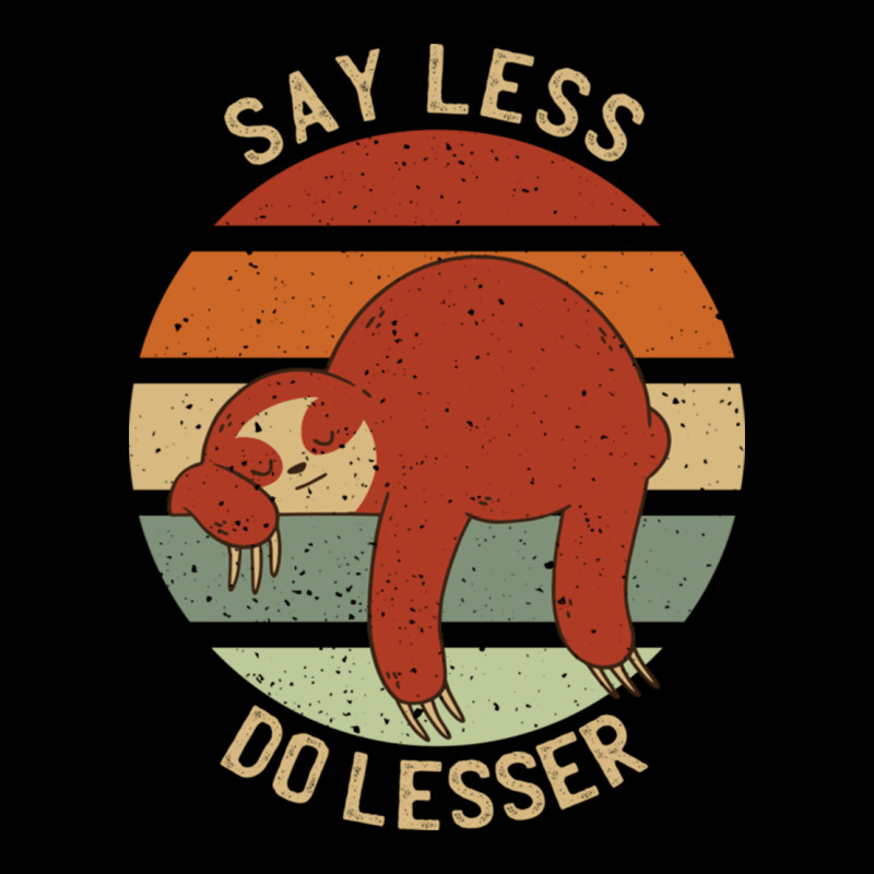 Say Less Do Lesser Funny Sloth Zipper Hoodie by linhVisuals | Teevron
