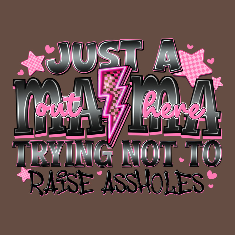 Just A Mama Out Here Trying Not To Raise Assholes Long Sleeve Tee by CowhideDigitalArt | Teevron
