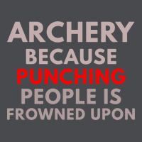 Archery Because Punching People Is Frowned Upon Zipper Hoodie | Teevron