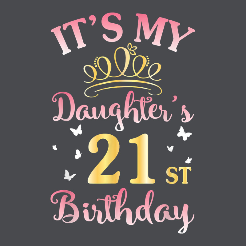It's My Daughter's 21st Birthday Happy To Her Mommy Daddy T Shirt Zipper Hoodie by linhVisuals | Teevron