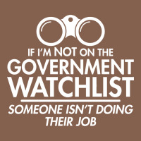 If I'm Not On The Government Watchlist Zipper Hoodie | Teevron