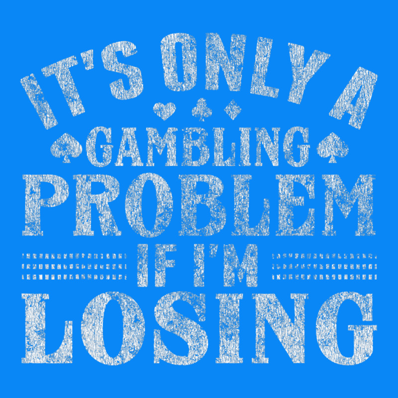 Only A Gambling Problem If Losing Zipper Hoodie by linhVisuals | Teevron
