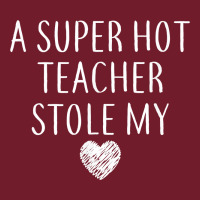 Funny A Super Hot Teacher Stole My Heart Unisex T Shirt Zipper Hoodie | Teevron