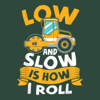 Asphalt Paving Operator Quote Low And Slow Is How I Roll T Shirt Zipper Hoodie | Teevron