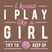 Basketball Gifts For Girls I Know I Play Like A Girl Try To Keep Up In Zipper Hoodie | Teevron