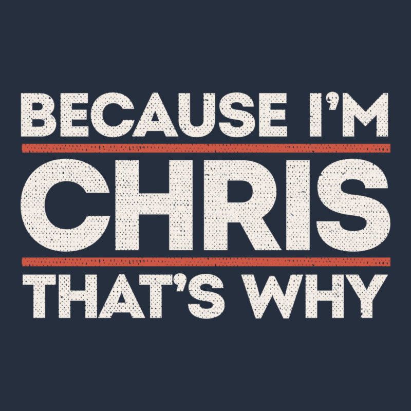 Because I'm Chris That's Why Sarcastic Birthday Gifts For Chris Funny Zipper Hoodie by linhVisuals | Teevron