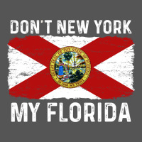 Don't New York My Florida Vintage Flag Funny Saying Gift Zipper Hoodie | Teevron