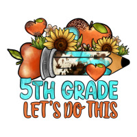 5th grade let's do this | Teevron