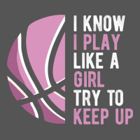 I Know I Play Basketball Like A Girl Try To Keep Up Funny Gift For Gir Zipper Hoodie | Teevron