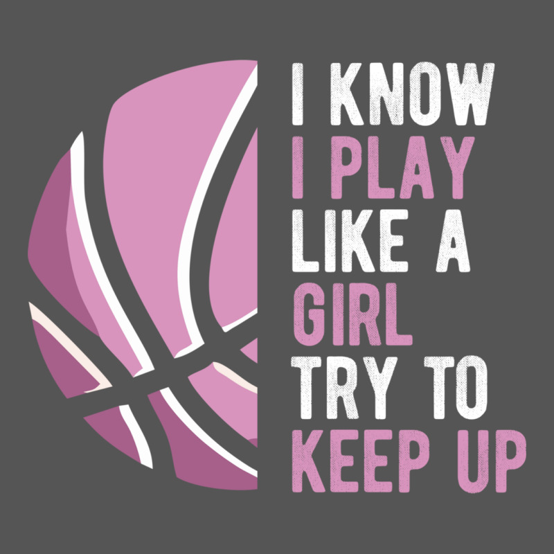 I Know I Play Basketball Like A Girl Try To Keep Up Funny Gift For Gir Zipper Hoodie by linhVisuals | Teevron