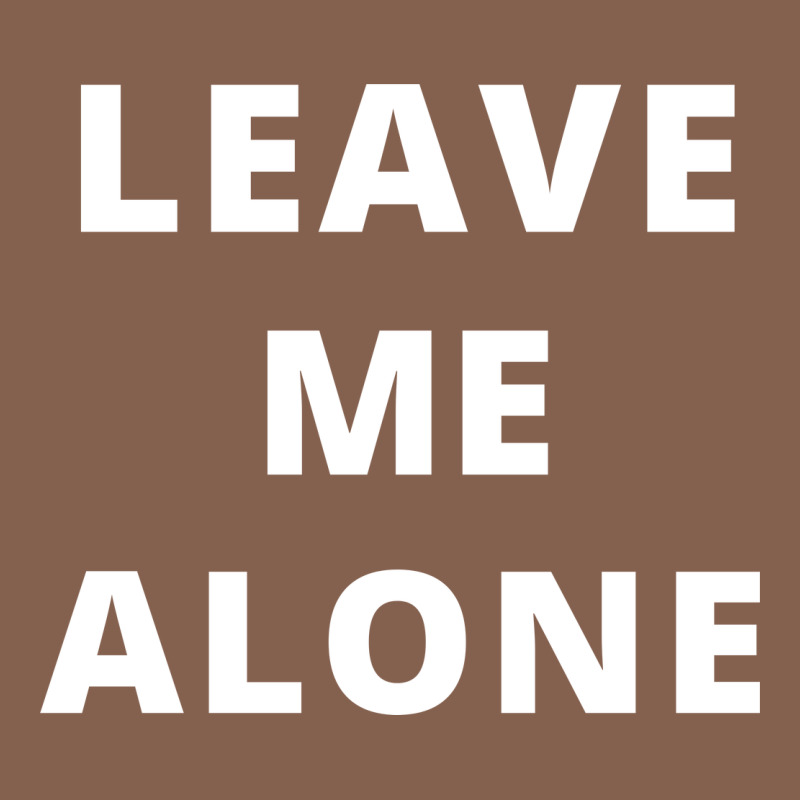 Leave Me Alone, Funny Slogan Zipper Hoodie by linhVisuals | Teevron