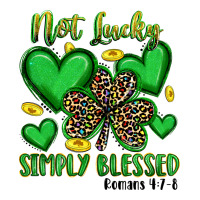 not lucky simply blessed | Teevron