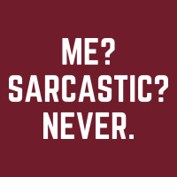 Me? Sarcastic? Never - Funny Sayings Zipper Hoodie | Teevron
