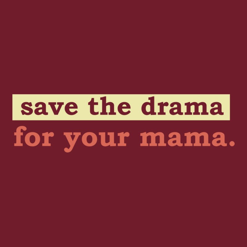 Save The Drama For Your Mama Vintage Style Zipper Hoodie by linhVisuals | Teevron