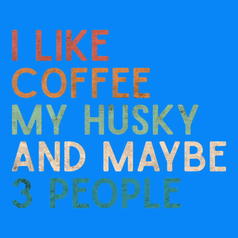 Siberian Husky Dog I Like Coffee My Husky And Maybe 3 People Vintage D Zipper Hoodie by linhVisuals | Teevron