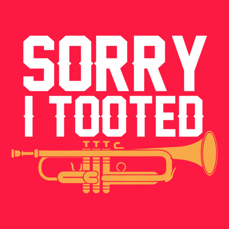 Sorry I Tooted Funny Trumpet Player Pun Gift Sarcastic Humor Quote Zipper Hoodie by linhVisuals | Teevron