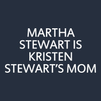 Martha Stewart Is Kristen Stewart's Mom - Quotes Zipper Hoodie | Teevron