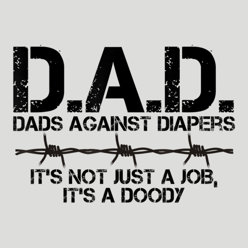 D.a.d. Dads Against Diapers Men's Humor Funny T Shirt Zipper Hoodie by linhVisuals | Teevron