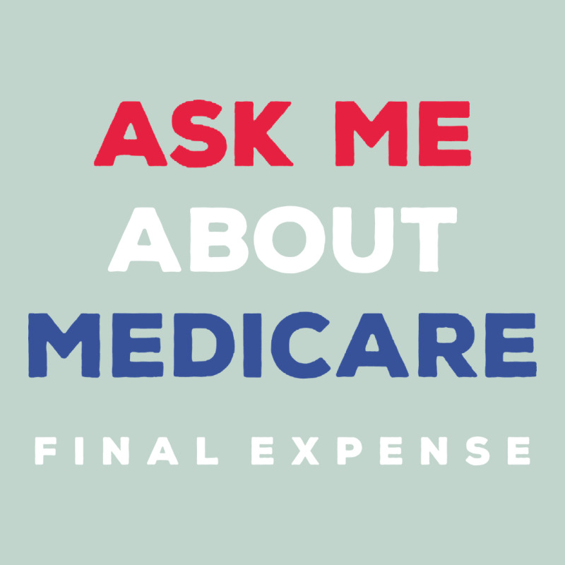 Ask Me About Medicare Final Expense Zipper Hoodie by linhVisuals | Teevron