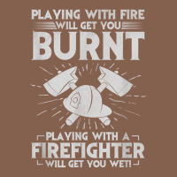 Playing With Fire Will Get You Burnt Fireman Firefighter Fun Zipper Hoodie | Teevron