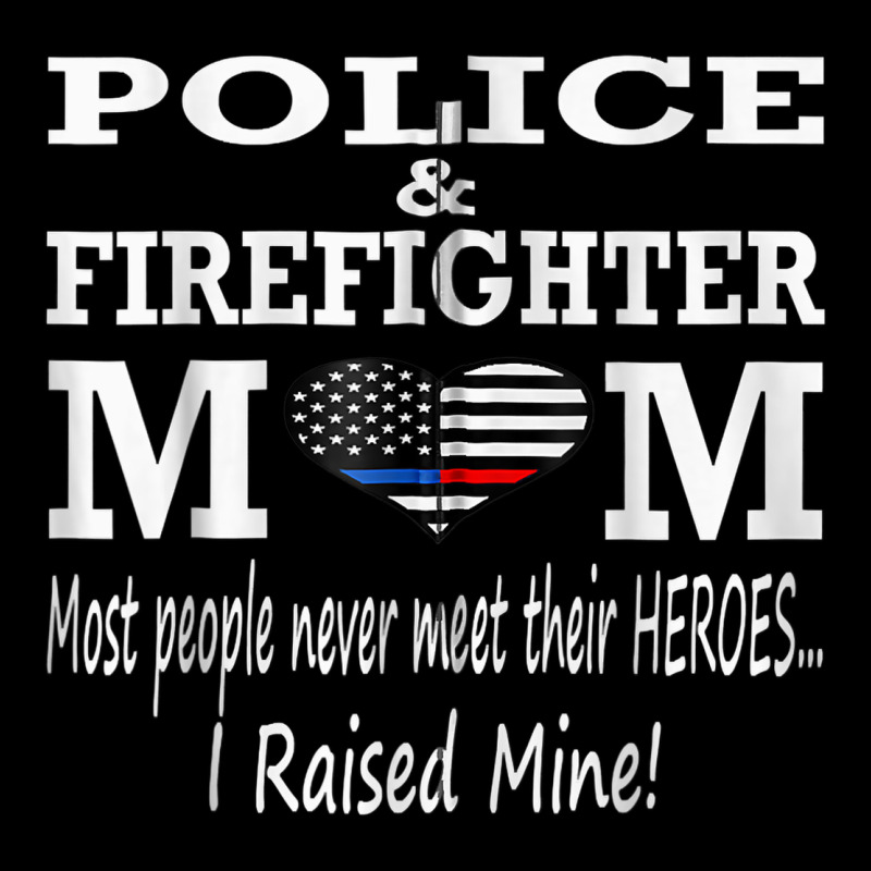 Police & Firefighter Mom, I Raised Mine Fireman Mothers Day Zipper Hoodie by linhVisuals | Teevron