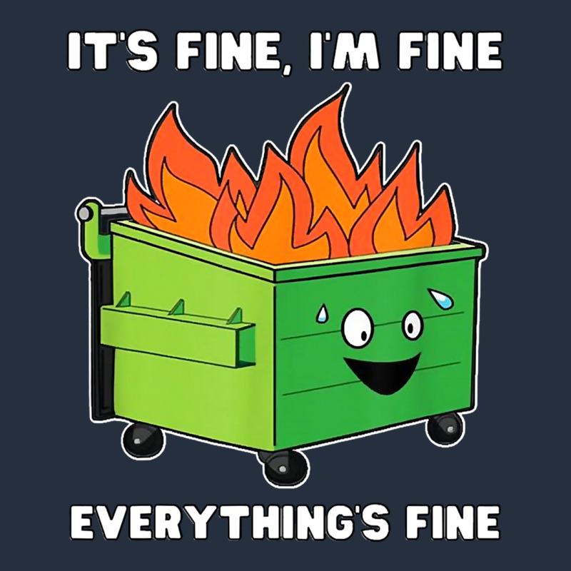 Dumpster Fire Its Fine Im Fine Zipper Hoodie by linhVisuals | Teevron