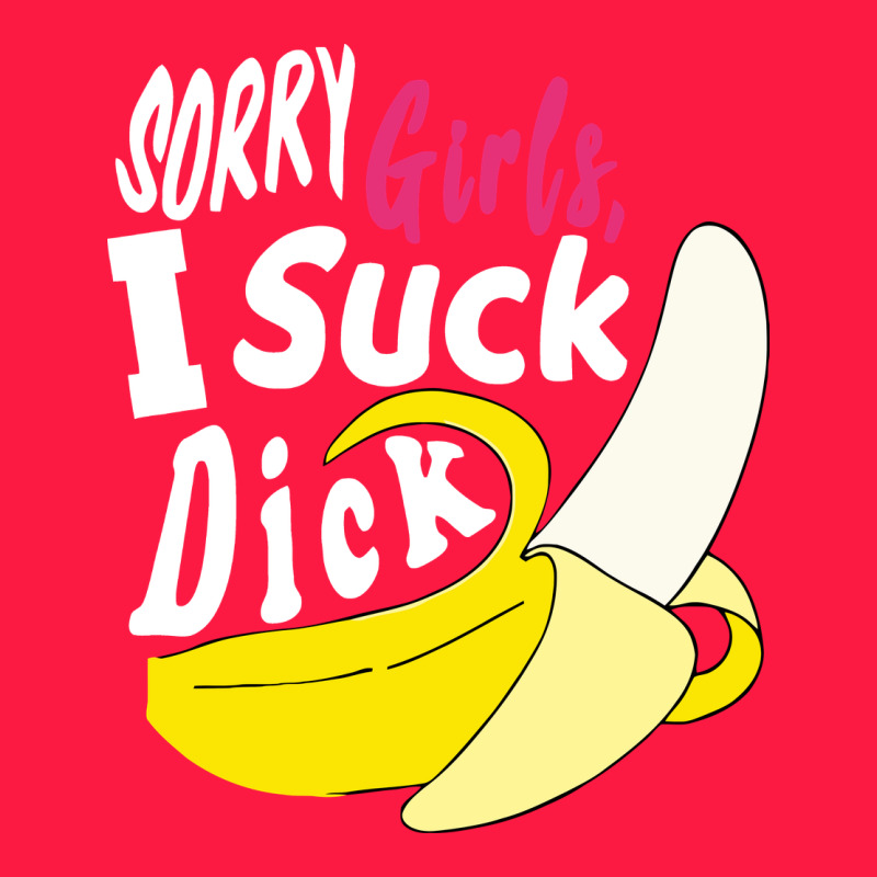 Sorry Girls I Suck Dick Banana Zipper Hoodie by linhVisuals | Teevron