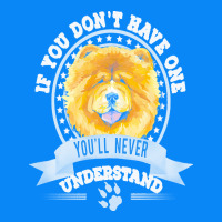 Chow Chow Gift T  Shirt If You Don't Have One You'll Never Understand Zipper Hoodie | Teevron