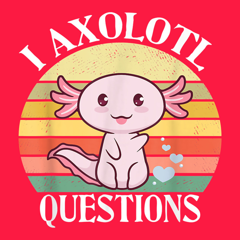 I Axolotl Questions Funny Axolotl Costume For Axolotl Lovers T Shirt Zipper Hoodie by linhVisuals | Teevron