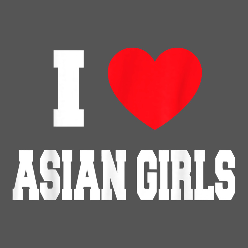 I Love Asian Girls T Shirt Zipper Hoodie by linhVisuals | Teevron