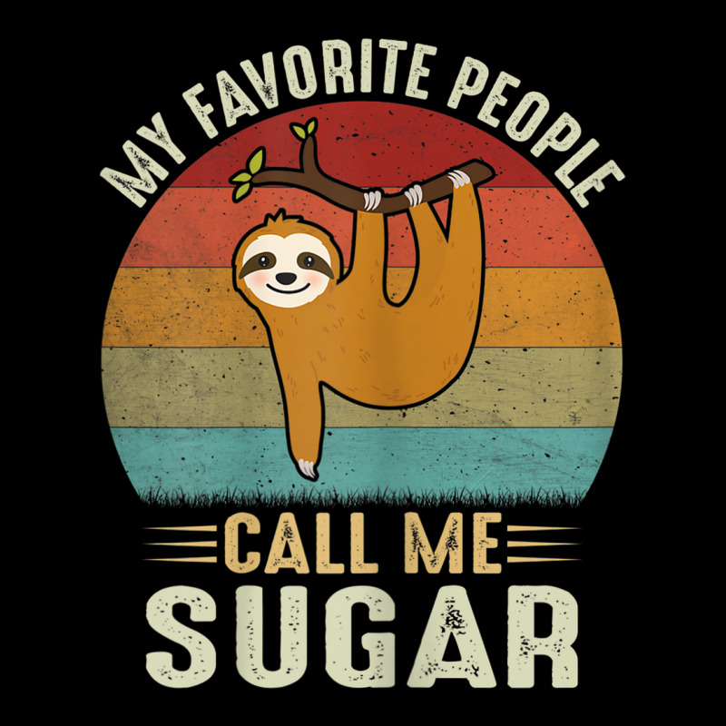 Womens My Favorite People Call Me Sugar Cute Sloth Lover Grandma Zipper Hoodie by linhVisuals | Teevron