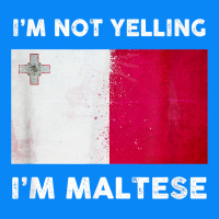 I'm Not Yelling I'm Maltese Shirt  Malta Flag T Shirt Zipper Hoodie | Teevron