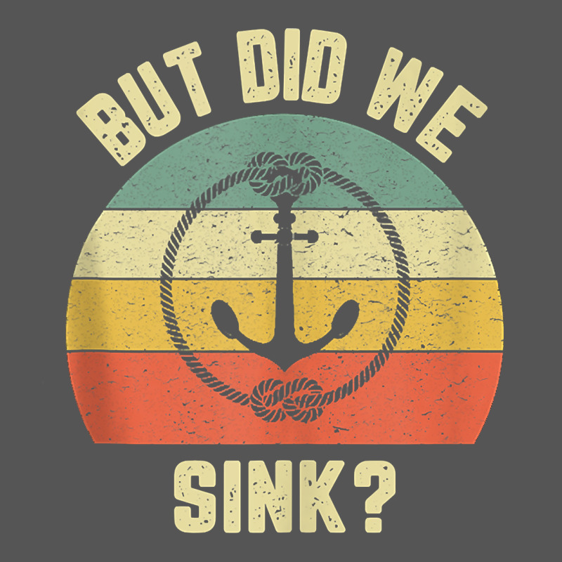 Mens Funny Boating Shirt But Did We Sink Rope Anchor Boat Captain Tank Zipper Hoodie by linhVisuals | Teevron