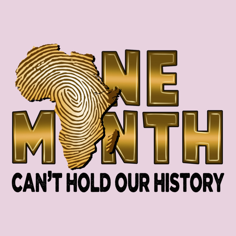 One Month Can't Hold Our History Ladies Tee by FaDigitalArtStudio | Teevron