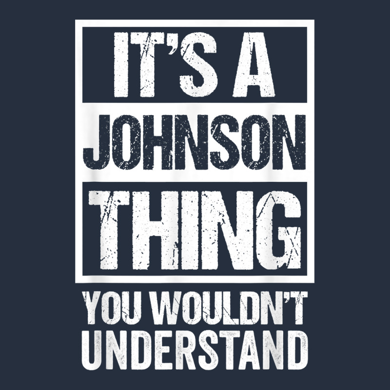 It's A Johnson Thing   You Wouldn't Understand   Family Name T Shirt Zipper Hoodie by linhVisuals | Teevron