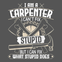 I Can't Fix Stupid   Funny Carpentry Woodworking Carpenter T Shirt Zipper Hoodie | Teevron