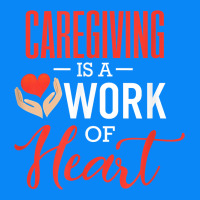 Caregiving Is A Work Of Heart Caregiver Gifts For Men, Women T Shirt Zipper Hoodie | Teevron