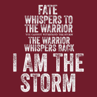 Fate Whispers To Warrior I Am The Storm Quote Gritty Fighter T Shirt Zipper Hoodie | Teevron