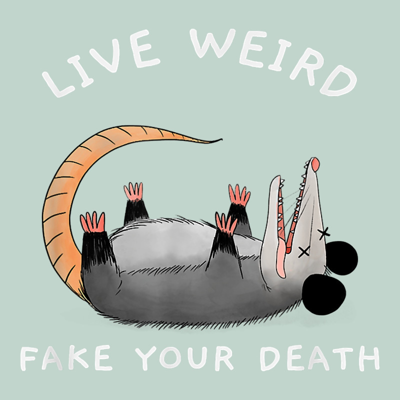 Funny Opossum Possum Tee Live Weird Fake Your Death T Shirt Zipper Hoodie by linhVisuals | Teevron
