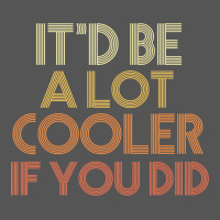 It'd Be A Lot Cooler If You Did Premium T Shirt Zipper Hoodie | Teevron