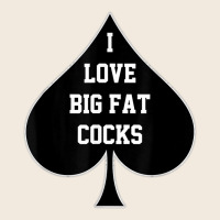 I Love Big Fat Cocks Queen Of Spades T Shirt Zipper Hoodie | Teevron