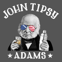 John Tipsy Adams President John Quincy Adams 4th Of July T Shirt Zipper Hoodie | Teevron
