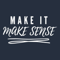 Make It Make Sense Funny Catchphrase T Shirt Zipper Hoodie | Teevron