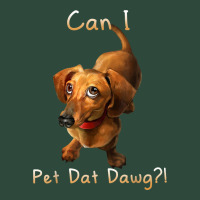 Can I Pet Dat Dawg Funny Dog Dachshund Lover Doxie Gift T Shirt Zipper Hoodie | Teevron