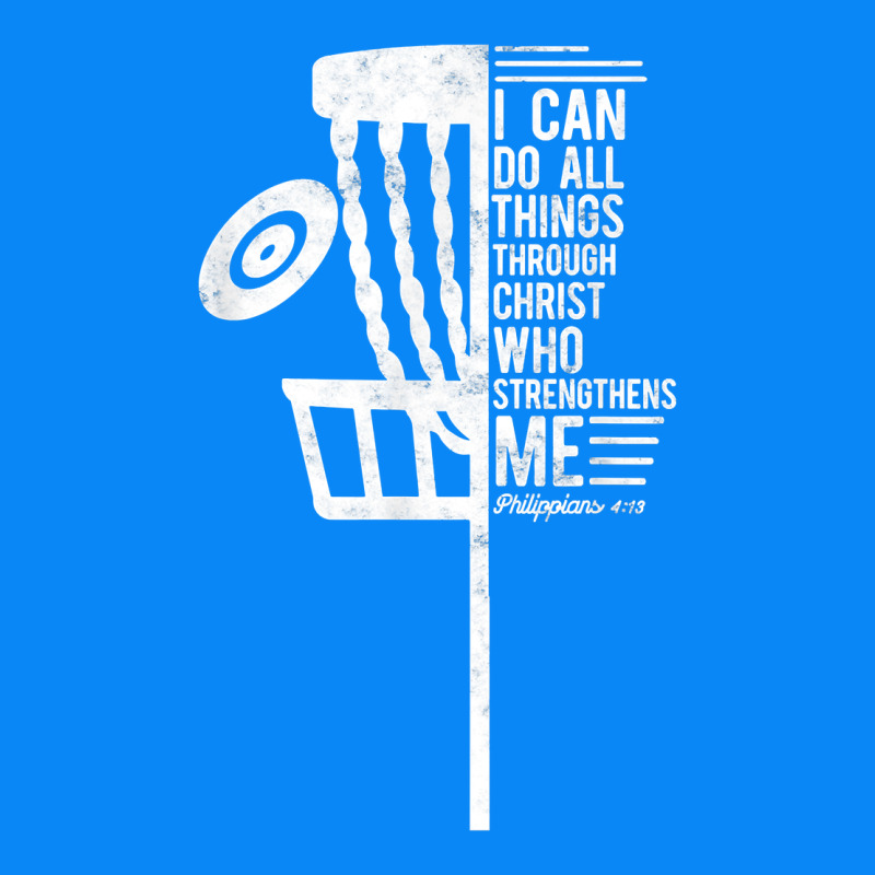 Christian Disc Golf I Can Do All Things Philippians 4 13 T Shirt Zipper Hoodie by linhVisuals | Teevron