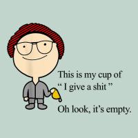 This Is My Cup Of I Give A Sh!t Oh Look It’s Empty T Shirt Zipper Hoodie | Teevron