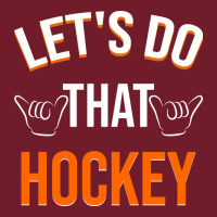 Lets Do That Hockey Zipper Hoodie | Teevron