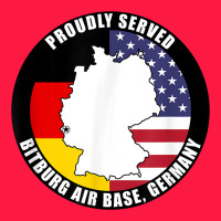 Proudly Served Bitburg Air Base Germany Military Veteran T Shirt Zipper Hoodie | Teevron