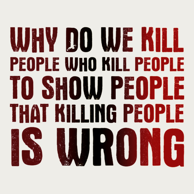 Why Do We Kill People Who Kill People To Show That Killing People Zipper Hoodie by linhVisuals | Teevron