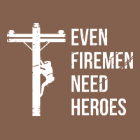 Even Firemen Need Heroes Lineworker Powerline Technician Premium Zipper Hoodie | Teevron